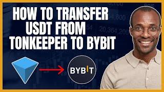 HOW TO TRANSFER USDT FROM TONKEEPER TO BYBIT [STEP BY STEP GUIDE]