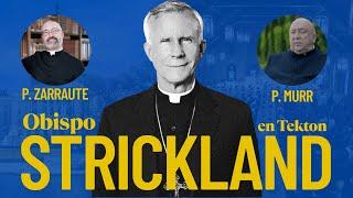 Entrevista al obispo Strickland sobre la Iglesia Catolica y USA con P. Zarraute y P. Murr