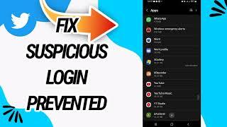 How To Fix And Solve Suspicious Login Prevented On Twitter App