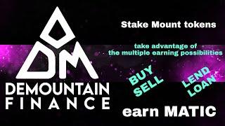 Demountain Finance - multiple possibilities to earn MATIC: stake/buy/sell/lend/loan