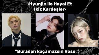 Hyunjin ile Hayal Et {İkiz Kardeşler} 1.Bölüm | ICHRIST97