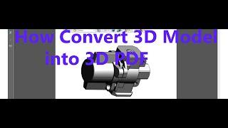 Convert 3D Model into 3D pdf with SolidWorks
