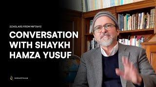 Conversation with Shaykh Hamza Yusuf