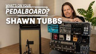 Shawn Tubbs Shows Off His Sound | What’s on Your Pedalboard?