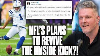 NFL Looking To Change Onside Kick, Revive Play After Kickoff Overhaul | Pat McAfee Show
