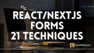 React/NEXT Forms: 21 Techniques