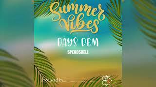 Spendshell - Days Dem (Summer Vibes Riddim) (Audio)