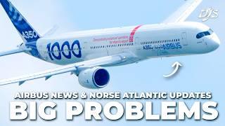 Big Problems, Airbus News & Norse Updates