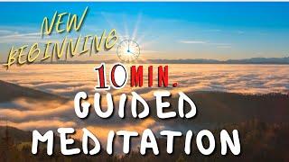 New Beginning - 10 Minute Guided Meditation & Visualization