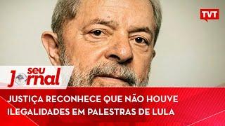 Justiça reconhece que não houve ilegalidades em palestras de Lula