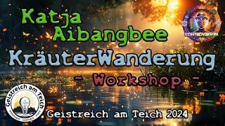 KräuterWanderung - Workshop / mit Katja Aibangbee bei Geistreich am Teich 2024