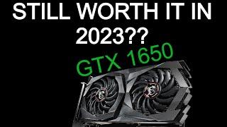 Is The Gtx 1650 Worth it in 2023?