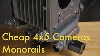 Cheap 4x5 Cameras || Monorails