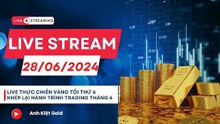 Live thực chiến giá Vàng ngày 28/06/2024.Một chiến thắng khép lại hành trình tháng 6.