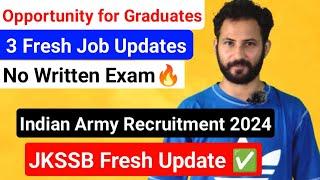 Big Opportunity For Graduates | Indian Army 3 Job Updates  JKSSB Fresh Update - Official 
