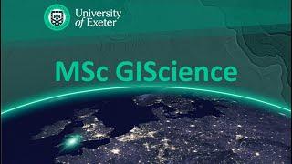 MSc Geographical Information Science GIS GIScience