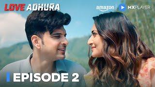 Love Adhura Episode 2 | Full Episode | Karan Kundrra, Erica Fernandes | Amazon MX Player