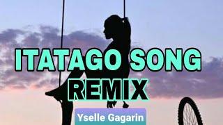 ITATAGO REMIX | Yselle Gagarin