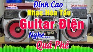 Đây Gọi Là Đỉnh Cao Nhạc Hòa Tấu Guitar Điện - Nghe Quá Phê Nhạc Phòng Trà Hay Nhất Mọi Thời Đại