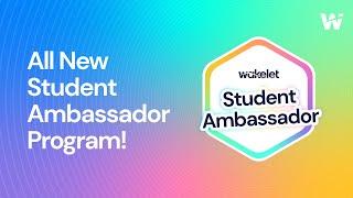 The Wakelet Student Ambassador Program gets an Upgrade!