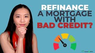 Can You Refinance A Mortgage With Bad Credit? | LowerMyBills