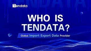 Who is Tendata? Global Import Export Data Provider | Best Way to Expand Import Export Business