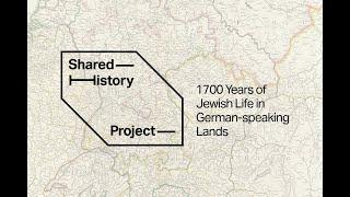 The Shared History Project | 1700 Years of Jewish Life in German-speaking Lands