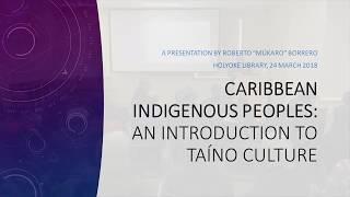 Caribbean Indigenous Peoples: An Introduction to Taíno Culture