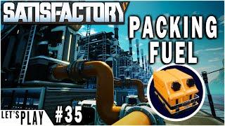 Packing Fuel | Satisfactory Let's play Ep.35