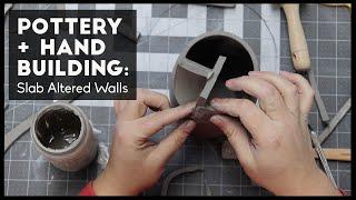 Pottery + Handbuilding: Slab Altered Walls