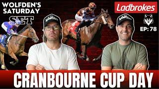 WOLFDEN'S SATURDAY SET EP 78: CRANBOURNE CUP DAY!