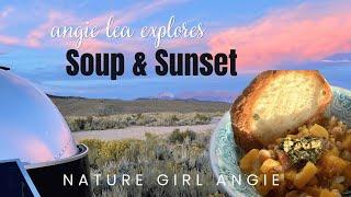 SOUP AND SUNSET (Angie Lea Explores)