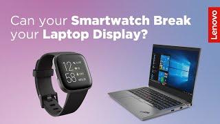 Can your Smartwatch Break your Display?