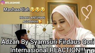 Adzan By Syamsuri Firdaus Qori Internasional REACTION!!!