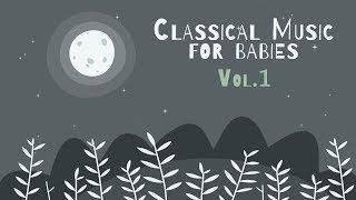 Classical Piano for Babies Vol.1 - Relaxing & Calming Music - Baby Lullabies