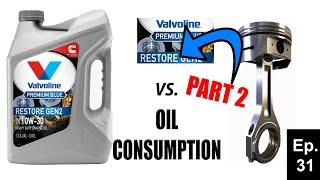 Valvoline Premium Blue Restore vs. Oil Consumption Part 2 | Oil BurningExperiments | Episode 31