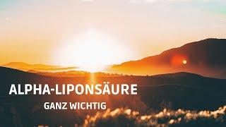 Alpha Liponsäure - ganz wichtig