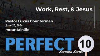 Work, Rest, & Jesus 6/23/24