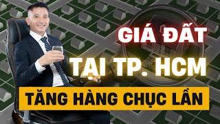 Giá đất ở Thành phố Hồ Chí Minh tăng hàng chục lần | Trần Văn Định
