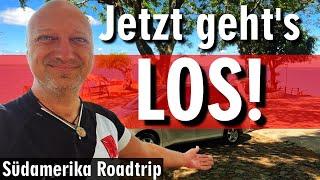 ENDLICH: Der Südamerika-Roadtrip beginnt