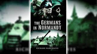 The Germans in Normandy by Richard Hargreaves | Historical Fiction Audiobooks