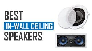 Best In wall and Ceiling Speakers