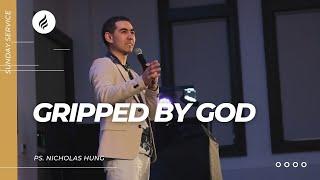 Gripped By God (Pastor Nicholas Hung, 20th August 2023)