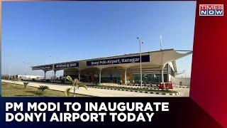 PM Modi Northeast Visit | Arunachal Pradesh To Get Its first Greenfield Airport 'Donyi Polo Airport'