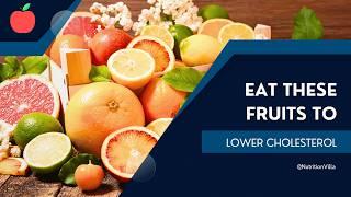 Which fruit is best for lowering cholesterol?  Top 10 Fruits to Help Lower Cholesterol