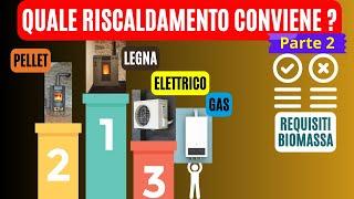 QUALE impianto di riscaldamento CONVIENE? a GAS, a LEGNA, a PELLET, o ELETTRICO?  (( Parte 2 ))