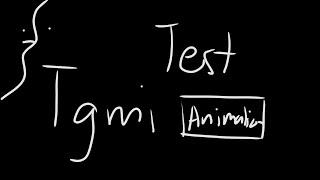 TGMi Testings: Animations