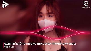 Cạnh Thì Không Thương Nhau Gieo Thương Đau Remix - Nợ Nhau Một Lời Remix Hot TikTok - Nhạc Trẻ Remix