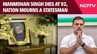 Manmohan Singh Dies At The Age Of 92, Nation Mourns A Statesman