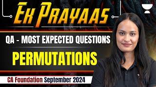 Permutations | QA - Most Expected Questions | CA Foundation Sep 2024 | Shivani Sharma